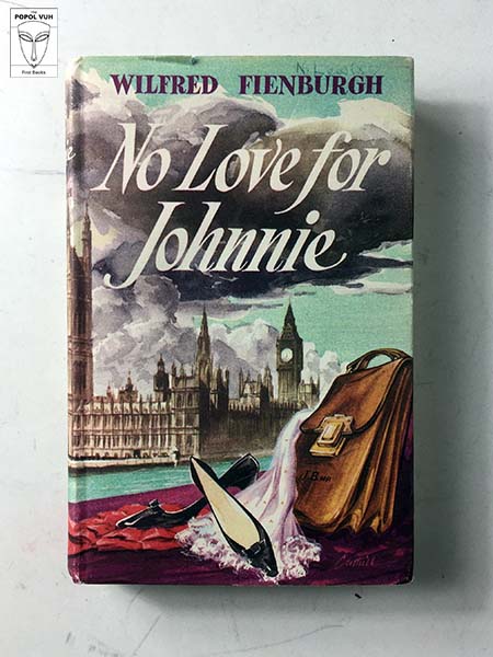 Wilfred Fienburgh - No Love For Johnnie